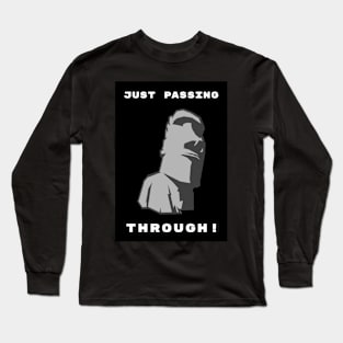 Just passing through Long Sleeve T-Shirt